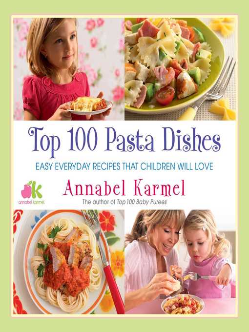 Title details for Top 100 Pasta Dishes by Annabel Karmel - Wait list